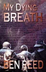 MY DYING BREATH by Ben Reed